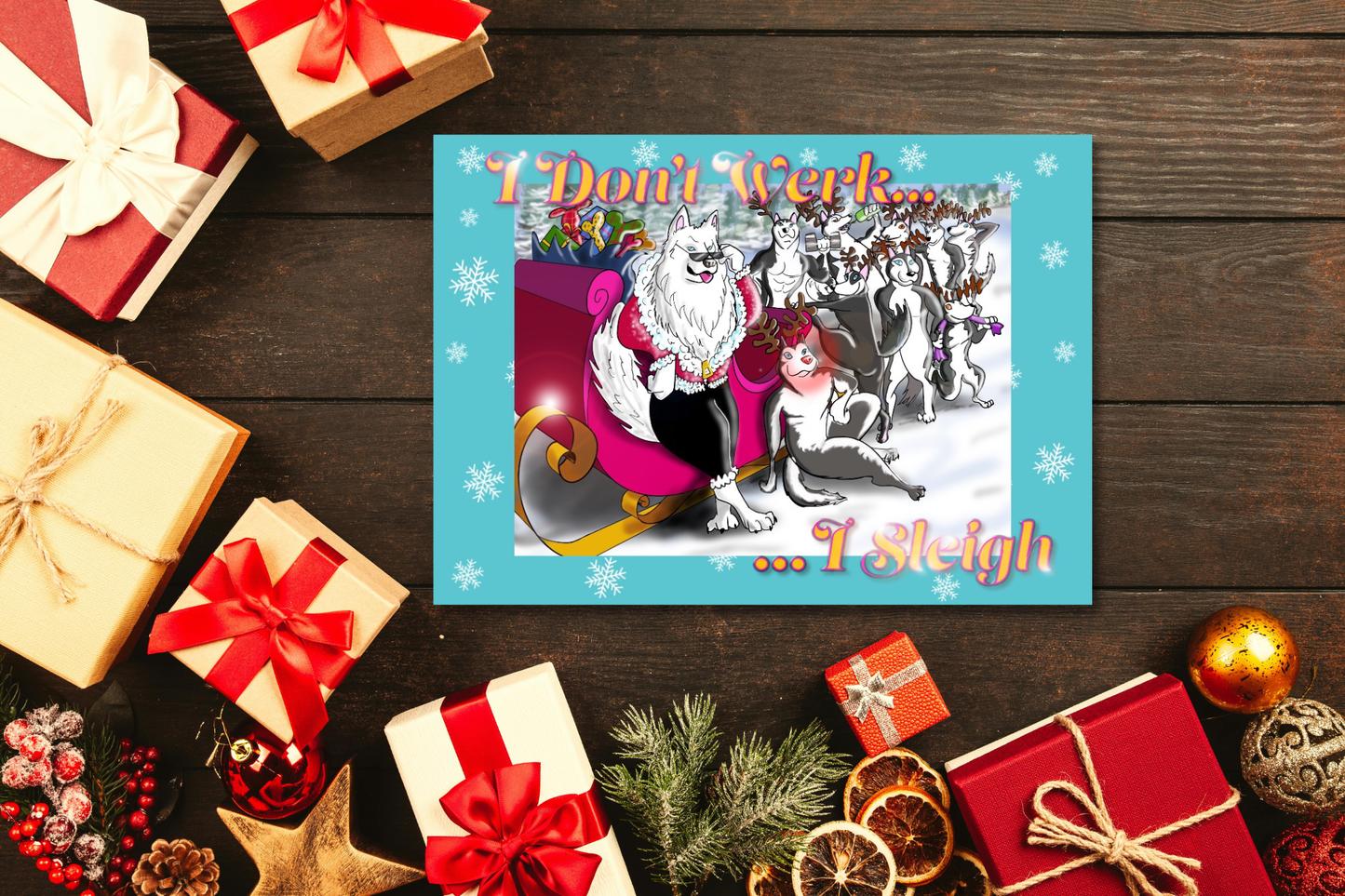 ‘I Don’t Werk I Sleigh!’ A5 Christmas Greeting Card