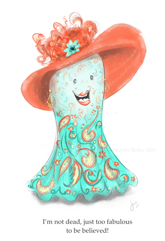 The Fabulous Ghost A4 Print -  ‘I’m not dead, just too fabulous to be believed!’ by John Ridley